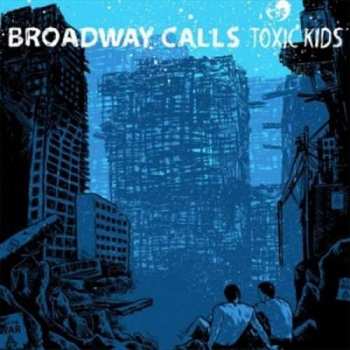 Album Broadway Calls: Toxic Kids