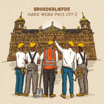 Album Broederliefde: Hard Work Pays Off