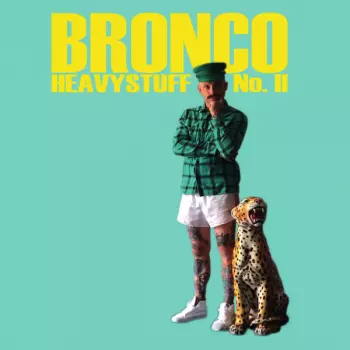 Bronco: Heavystuff No.II