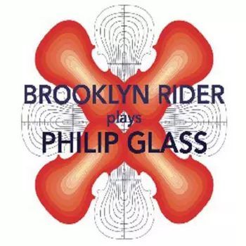 Philip Glass: Brooklyn Rider Plays Philip Glass