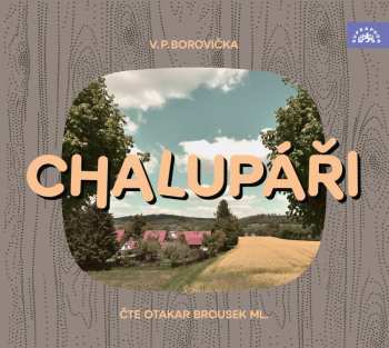 Album Brousek Ml. Otakar: Borovička: Chalupáři