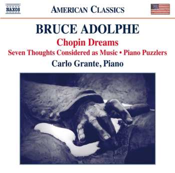 Album Carlo Grante: Piano Music: Chopin Dreams • Seven Thoughts Considered As Music • Piano Puzzlers