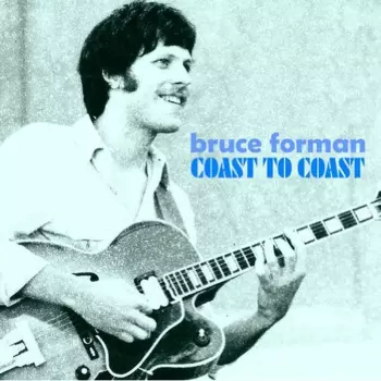 Bruce Forman: Coast To Coast