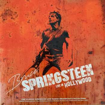 LP Bruce Springsteen: Live In Hollywood (WNEW FM Broadcast: The Hollywood Center Studios, Hollywood, California, 5th June 1992) CLR | LTD | NUM
