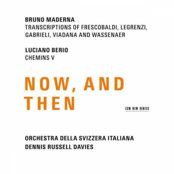 Album Luciano Berio: Now, And Then