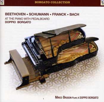 Album Bruson / Beethoven / Schumann: Beethoven & Schumann & Franck & Bach At Piano