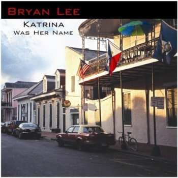 Album Bryan Lee: Katrina Was  Her Name