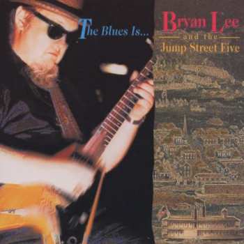 Album Bryan Lee & The Jump St. Five: The Blues Is... 