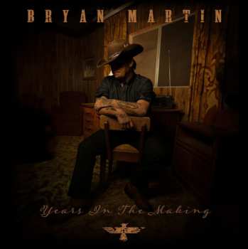 Album Bryan Martin: Years In The Making