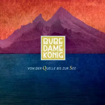 Bube Dame König: Von Der Quelle Bis Zur See