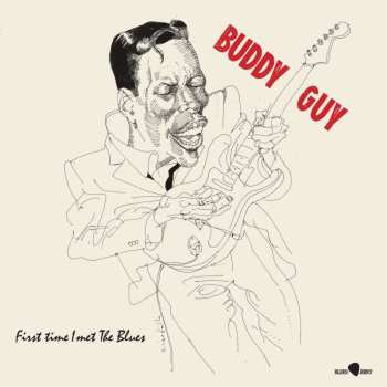 LP Buddy Guy: First Time I Met The Blues (180g) (virgin Vinyl)