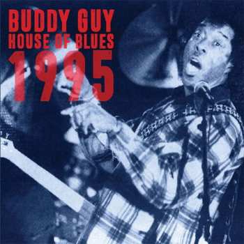 2CD Buddy Guy: House Of Blues 1995