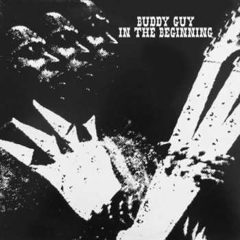 CD Buddy Guy: In The Beginning