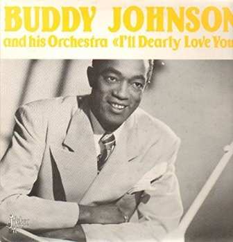 Album Buddy Johnson And His Orchestra: I'll Dearly Love You