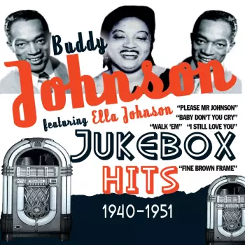 Buddy Johnson Featuring Ella Johnson Jukebox Hits 1940-1951