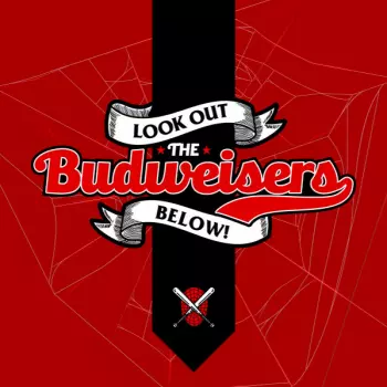 Budweisers: Look Out Below!