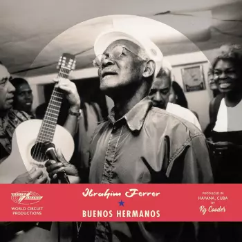 Ibrahim Ferrer: Buenos Hermanos