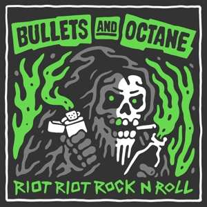 Album Bullets And Octane: Riot Riot Rock 'N' Roll