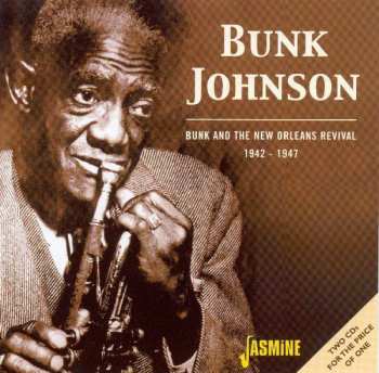 2CD Bunk Johnson: Bunk And The New Orleans Revival 1942-1947