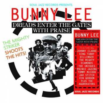 3LP Bunny Lee: Dreads Enter The Gates With Praise