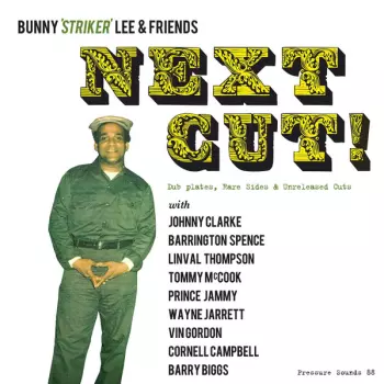 Bunny Lee & Friends: Next Cut! (Dub Plates, Rare Sides & Unreleased Cuts)