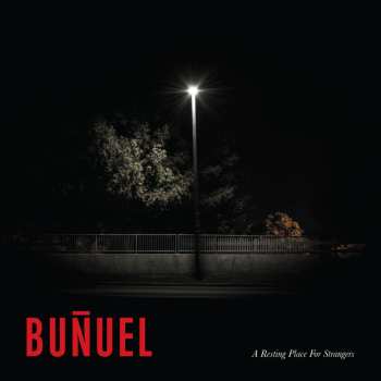 CD Bunuel: A Resting Place For Strangers