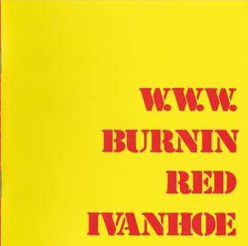 CD Burnin Red Ivanhoe: W.W.W.