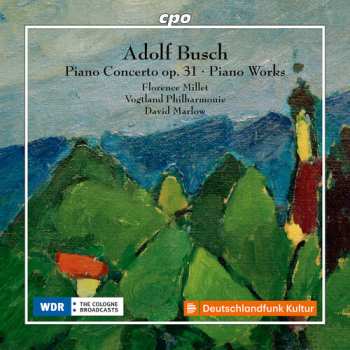 Album Busch / Millet / Vogtland Philharmonie: Piano Concerto In C Major Op. 31 & Other Piano