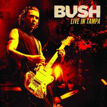 2LP Bush: Live In Tampa LTD | CLR