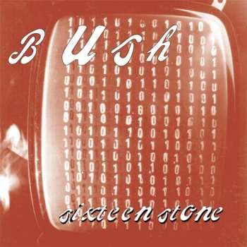 CD Bush: Sixteen Stone