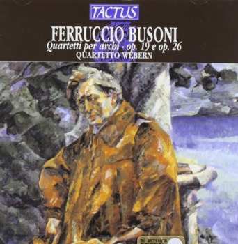 Album Busoni / Webern Quartet: String Quartets