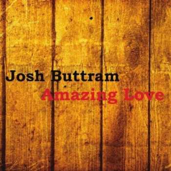 Album Buttram,josh: Amazing Love