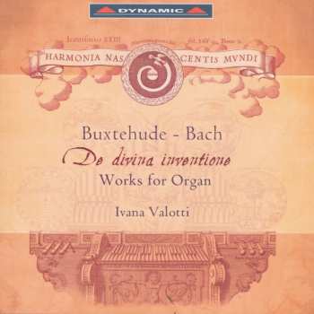 Album Johann Sebastian Bach: De Divina Inventione (Works For Organ)