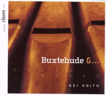 Album Dieterich Buxtehude: Buxtehude &... Organ Works