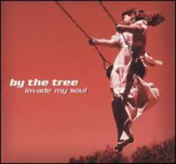 By The Tree: Invade My Soul