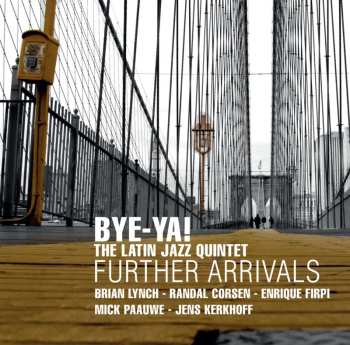 Album Bye-Ya!: Further Arrivals