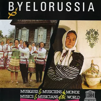 Byelorussia: Musical Folklore Of The / Var: Byelorussia: Musical Folklore Of The