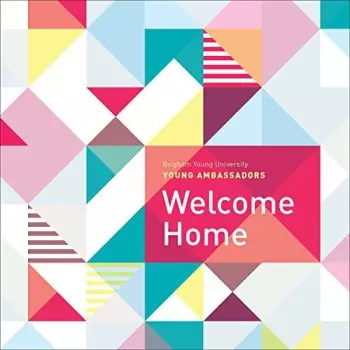 Byu Young Ambassadors: Welcome Home