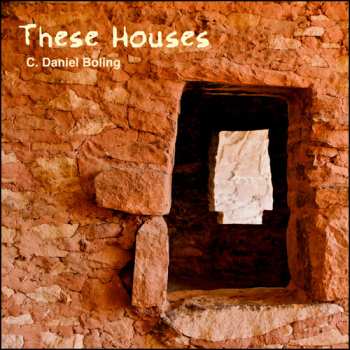 Album C. Daniel Boling: These Houses