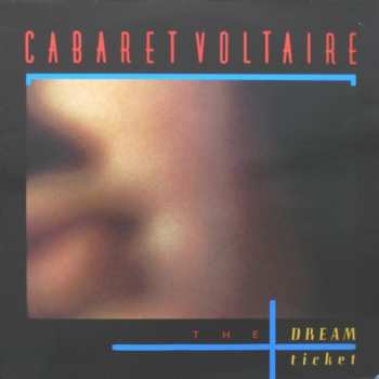 LP Cabaret Voltaire: The Dream Ticket