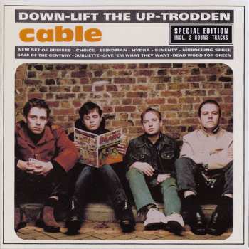 EP Cable: Down-Lift The Up-Trodden LTD