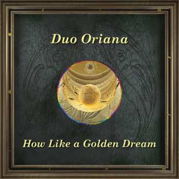 Album Caccini / Duo Oriana: How Like A Golden Dream