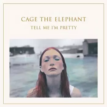 Cage The Elephant: Tell Me I'm Pretty