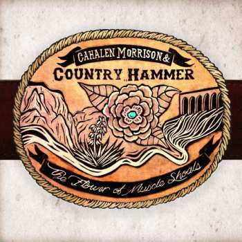 CD Cahalen Morrison & Country Hammer: The Flower Of Muscle Shoals