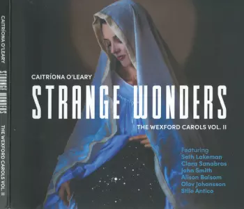 Caitríona O'Leary: Strange Wonders: The Wexford Carols, Vol. II