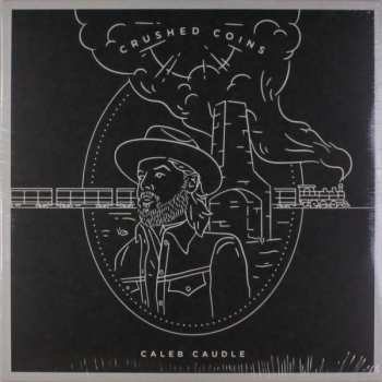 LP Caleb Caudle: Crushed Coins
