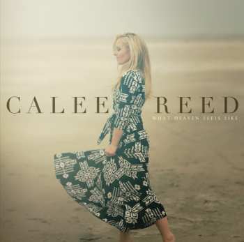 Album Calee Reed: What Heaven Feels Like