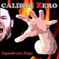 CD Calibre Zero: Jugando Con Fuego
