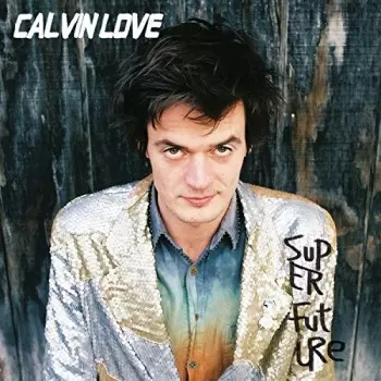 Calvin Love: Super Future