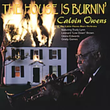 Calvin Owens: The House Is Burnin'